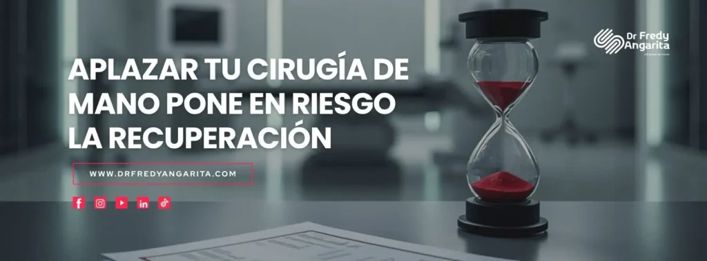  ¿Por qué aplazar tu cirugía de mano pone en riesgo la recuperación?